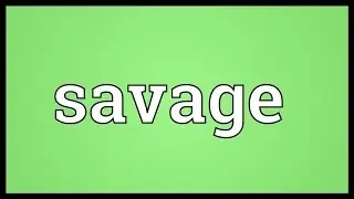 Savage Meaning