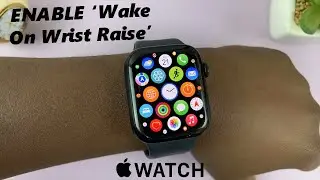 How To Enable 'Wake On Wrist Raise' On Apple Watch 8 / Ultra / 7 / 6 / 5