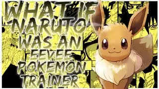 what if naruto was an Eevee pokemon trainer