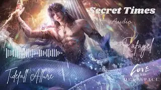 Rafayel - Secret Times | Tidefall Allure | Audio Drama 🎧 | Love and Deepspace