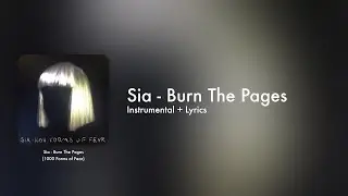 Sia - Burn The Pages (Official Instrumental + Lyrics on Screen / Karaoke)