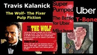 New book SUPER PUMPED by Mike Isaac. Travis Kalanick also known as T-Bone or The Wolf - The Fixer