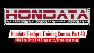 Hondata FlashPro Part 40: 10th Gen Civic FK8 Diagnostic/Troubleshooting | Evans Performance Academy