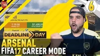 TRANSFER DEADLINE DAY! ARSENAL FIFA 17 CAREER MODE #06