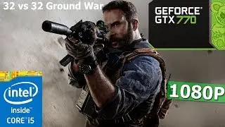 Call of Duty Modern Warfare: наземная война 32 на 32 | GTX 770 2 ГБ