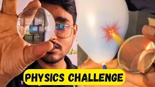 Physics Challenge | Lenses and Balloon Challenge |Physics Experiment ||    Sk Mominoor