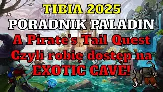 [Tibia Guide 2025] - #25 Paladin from Zera - A Pirate's Tail Quest - Access to the EXOTIC CAVE!