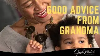 Good advice from Grandma