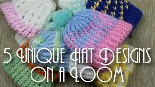 5 Unique Hat Designs on a Loom!