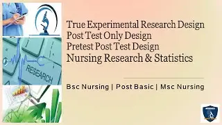 Posttest only design|Pretest post test only design|True experimental research design|bsc nursing|Msc