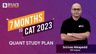7 Months to go for CAT 2023 | Study Plan for CAT Quantitative Aptitude | BYJU'S Exam Prep