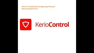 Install And Configuring Firewall Kerio Control 9 3 5 4367 Part1 ✅