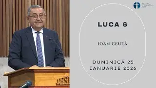 Ioan Ceută - Luca 6