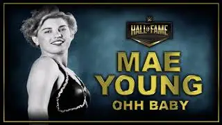 WWE: Ohh Baby (Mae Young Theme)