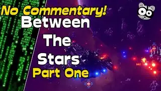 BETWEEN THE STARS | Genesis Scrapped | No Commentary Part 1