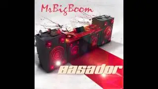 Basador - Mr. Big Boom (Radio Edit) // DANCECLUSIVE //