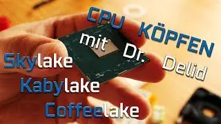 Intel CPU&lsquo;s k&ouml;pfen detailierte Anleitung