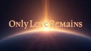 Only Love Remains (Lyrics)