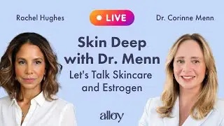 Skin Deep with Dr. Menn: Let's Talk Skincare & Estrogen | Dr. Corinne Menn