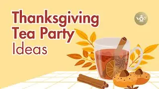 Thanksgiving Tea Party Ideas (2023)
