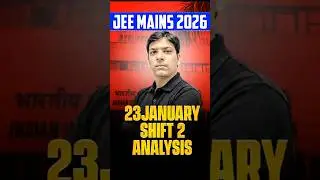 JEE Main 2026 January 23 Shift 2 Review: Physics, Chemistry & Maths Analysis