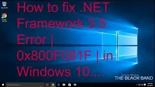 How to fix .NET Framework 3.5 Error | 0x800F081F | in Windows 10....