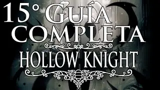 HOLLOW KNIGHT GUIA COMPLETA - PARTE 15 - LOS SO&Ntilde;ADORES