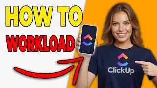 How To Use ClickUp Workload View (Team Capacity 2026)