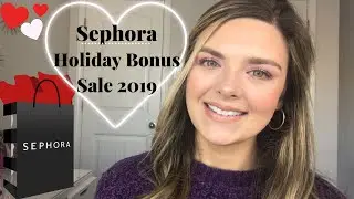 Sephora Holiday Bonus Sale Haul 2019 // Full Face Using My Sephora Bonus Sale Haul