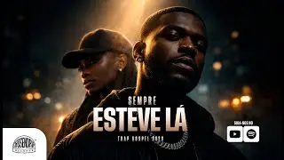 Sempre Esteve l&aacute; - Trap Gospel 2026
