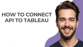 How to Connect Api to Tableau - GUIDE!