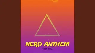 Nerd Anthem