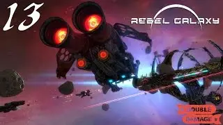 Let's Play Rebel Galaxy - Ep. 13 - Mission Failed!