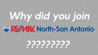 Why did you join RE/MAX North-San Antonio?