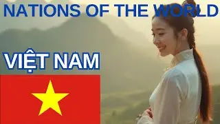 Vietnam: History, Culture, And Folklore Explained | Nations Of The World