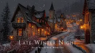 Covered Snow Village at Late Winter Night | Dark Academia Music for Study, Reading & Sleep