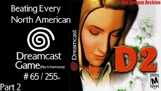 D2 Part 2 [Final] | Dreamcast Game 65 / 255+