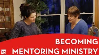 Becoming Women's Mentoring Ministry