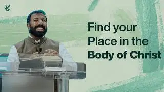 Find Your Place In The Body Of Christ | Pr. Akilas Abraham | English Christian Message