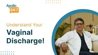 Vaginal Discharge: What Every Woman Should Know | Dr. Arnab Basak
