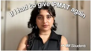 If i had to give IPMAT again ! For droppers and 11th-12th students 🪐