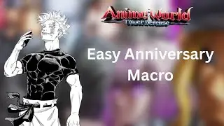 Easy Anniversary Endless Mode Macro | Anime World Tower Defense