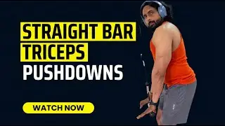 Effective Straight Bar Triceps Pushdowns for Triceps Isolation