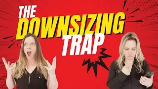 The Downsizing Trap in Alberta: Avoid These Common Mistakes!