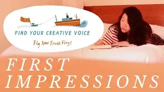 #14 First Impressions | Week 1 | Find Your Creative Voice Fly Your Freak Flag Course
