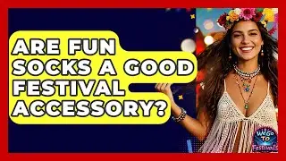 Are Fun Socks A Good Festival Accessory? - We Go To Festivals