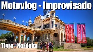 Motovlog - Improvisado (Tigre, Nordelta y Martínez) #ARGENTINA #4K #TIGRE #MOTOVLOG