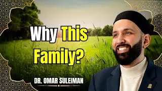 Why Was I Born Into This Family? | Dr. Omar Suleiman