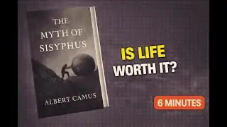 The Myth of Sisyphus Explained in 6 Minutes