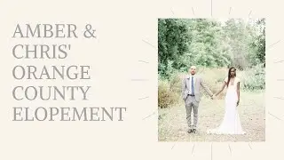 Amber & Chris' Orange County Elopement | Testimonial